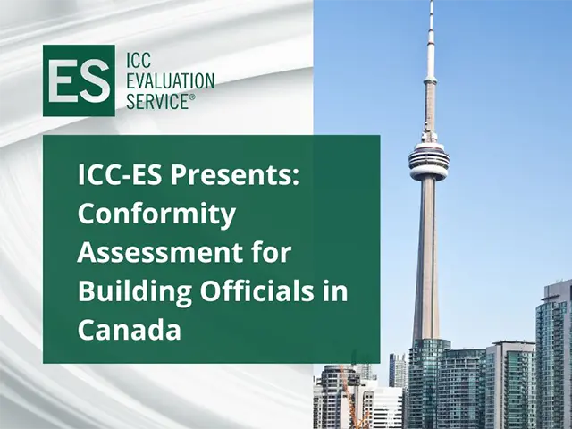 ICC-ES Presents: Conformity Assessment for Building Officials in Canada